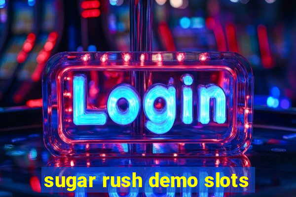 sugar rush demo slots